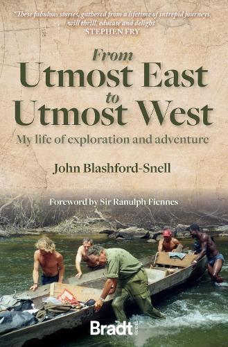 From Utmost East to Utmost West: My life of exploration and adventure (Bradt Travel Guides (Travel Literature))