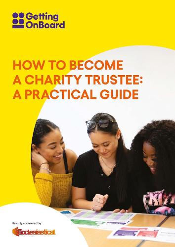 How to become a charity trustee: A practical guide (Getting Onboard)