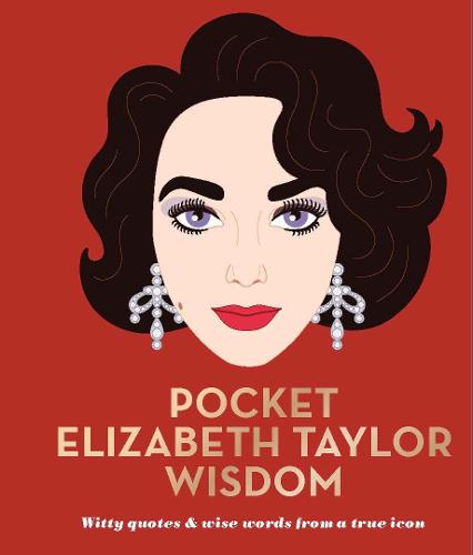 Pocket Elizabeth Taylor Wisdom (Pocket Wisdom)