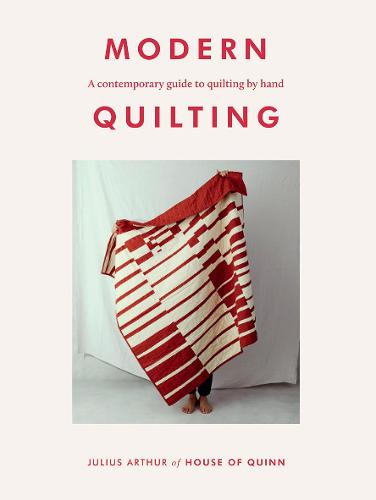 Modern Quilting: A Contemporary Guide to Quilting by Hand\