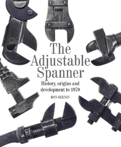 The Adjustable Spanner: History, Origins and Development to 1970