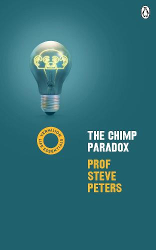 The Chimp Paradox: (Vermilion Life Essentials) (Vermilion Classics)