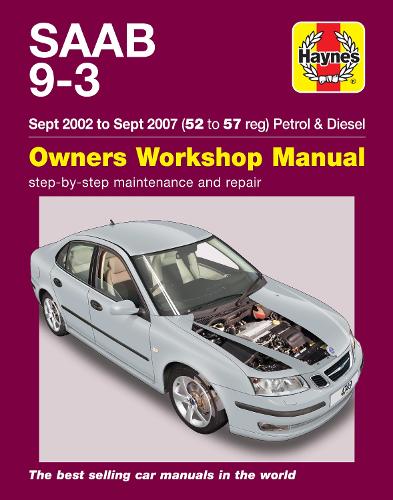 Saab 9-3 Petrol & Diesel (Sept 02 - Sept 07) Haynes Repair Manual: 02-07