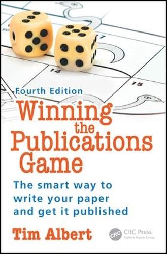 Winning the Publications Game: The Smart Way to Write Your Research Paper and Get it Published, Fourth Edition
