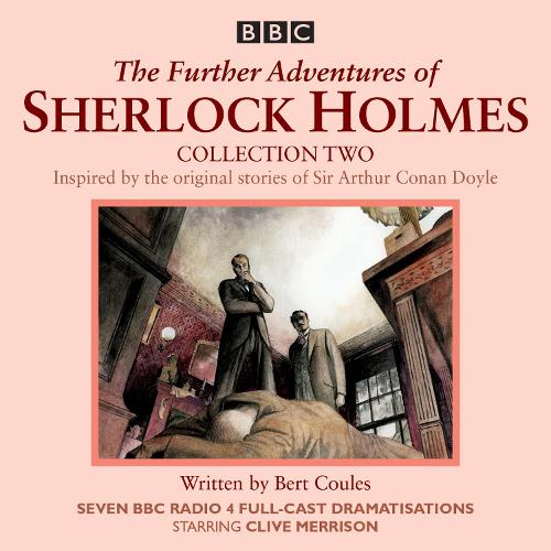 The Further Adventures of Sherlock Holmes: Collection 2: Seven BBC Radio 4 full-cast dramas (BBC Physical Audio)