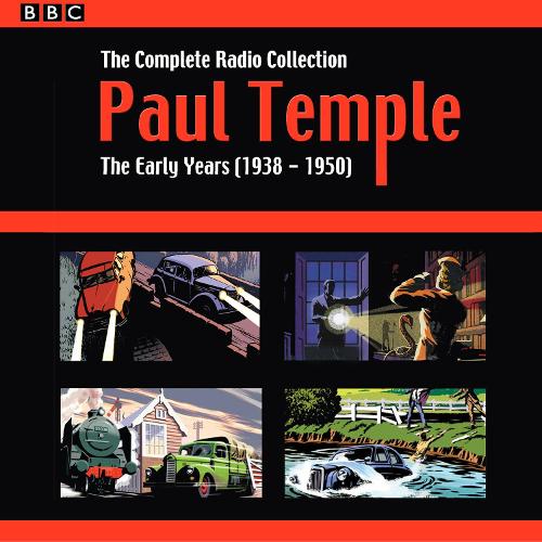 Paul Temple: The Complete Radio Collection: Volume One: The Early Years (1938-1950) (BBC Audio)