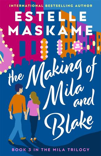 The Making of Mila and Blake: 3 (The MILA Trilogy)