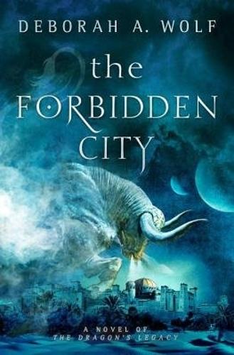The Forbidden City (The Dragon's Legacy Book 2) (Dragons Legacy Trilogy 2)