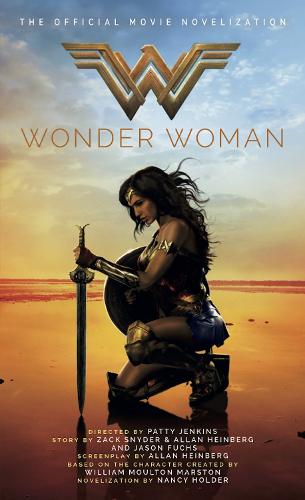 Wonder Woman: The Official Movie Novelization (Wonder Woman Movie)