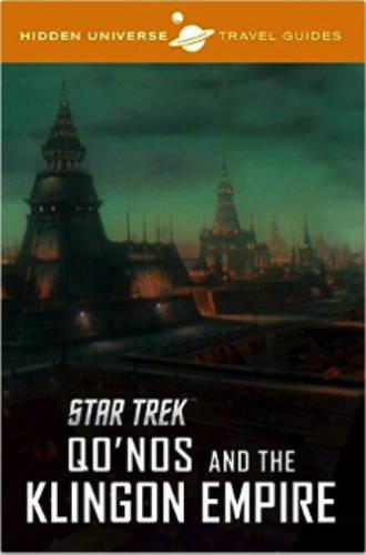 Hidden Universe Travel Guide - Star Trek: Qo'noS and the Klingon Empire