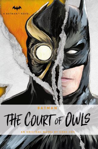 DC Comics novels - Batman: The Court of Owls:An Original Prose Novel by Greg Cox