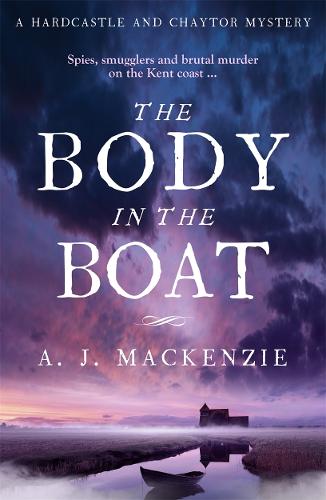 The Body in the Boat: A gripping murder mystery for fans of Antonia Hodgson (Hardcastle and Chaytor Mysteries)