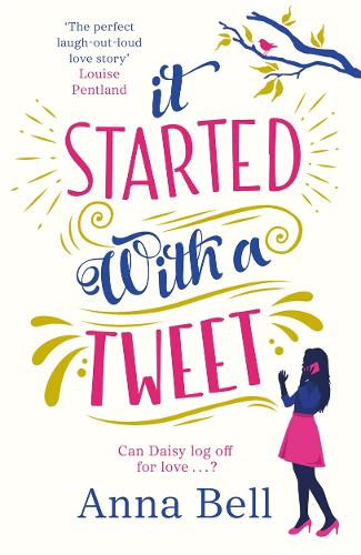 It Started With A Tweet: 'The perfect laugh-out-loud love story' Louise Pentland
