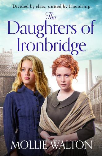 The Daughters of Ironbridge: A heartwarming new saga
