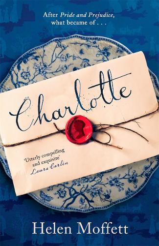 Charlotte: A rich, beautifully-written, feminist retelling of Jane Austen's Pride and Prejudice (21st Century Jane Austen)