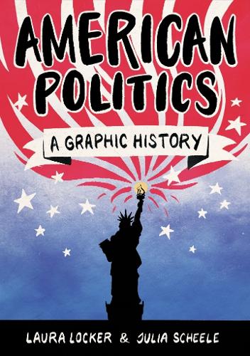 American Politics: A Graphic History (Introducing...)