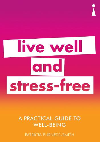 A Practical Guide to Well-being: Live Well & Stress-Free (Practical Guide Series)