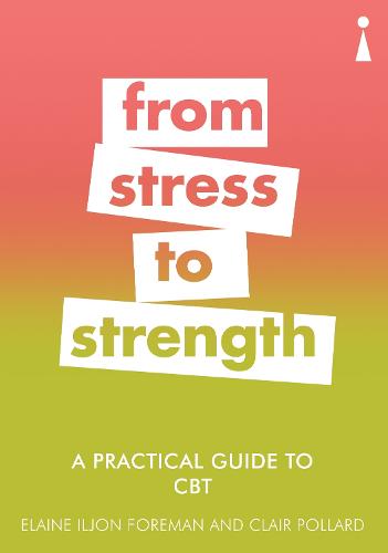 A Practical Guide to CBT: From Stress to Strength (Practical Guide Series)