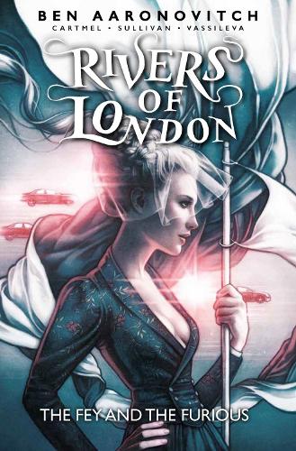 Rivers of London: Volume 8 - The Fey and the Furious