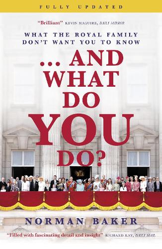 ...And What Do You Do?: What the royal family don t want you to know: What the Royal Family Donâ (Tm)T Want You to Know