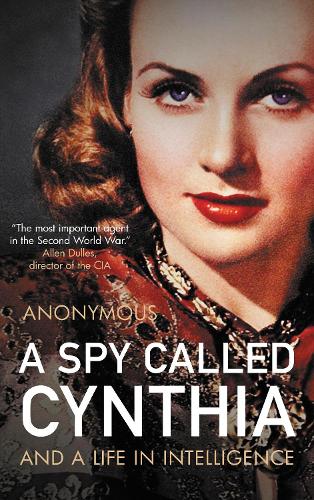 A Spy Called Cynthia (A Spy Called Cynthia: And a Life in Intelligence)