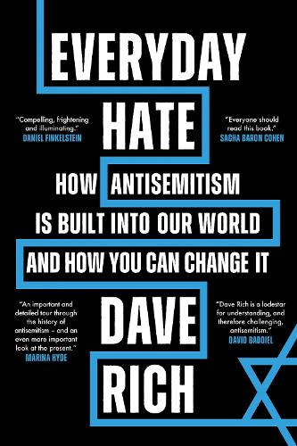 Everyday Hate: How antisemitism is built into our world � and how you can change it