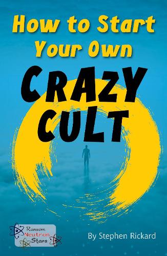 How to Start Your Own Crazy Cult (Neutron Stars)