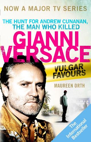 Vulgar Favours: The Assassination of Gianni Versace