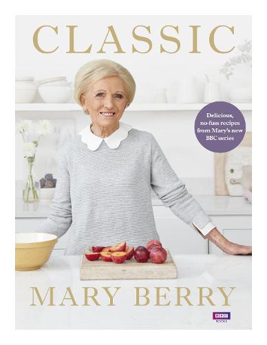 Classic: Delicious, no-fuss recipes from Mary’s new BBC series