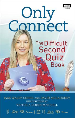 Only Connect: The Difficult Second Quiz Book (Quiz Books)