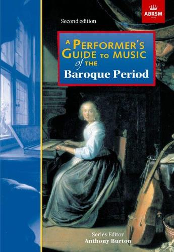 A Performer's Guide to Music of the Baroque Period: Second edition (Performer's Guides (ABRSM))