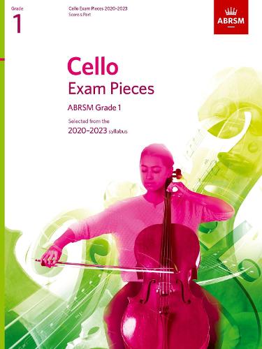 Cello Exam Pieces 2020-2023, ABRSM Grade 1, Score & Part: Selected from the 2020-2023 syllabus (ABRSM Exam Pieces)