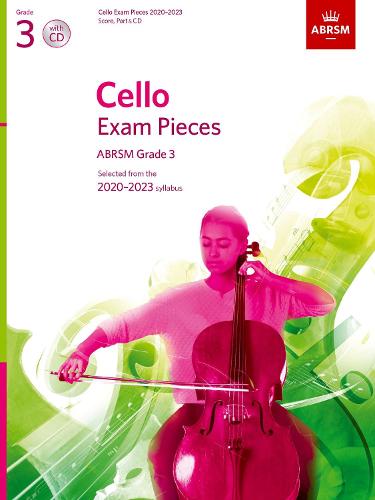 Cello Exam Pieces 2020-2023, ABRSM Grade 3, Score, Part & CD: Selected from the 2020-2023 syllabus (ABRSM Exam Pieces)