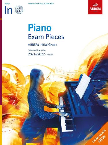 Piano Exam Pieces 2021 & 2022, ABRSM Initial Grade, with CD: 2021 & 2022 syllabus (ABRSM Exam Pieces)