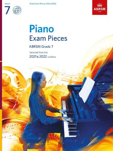 Piano Exam Pieces 2021 & 2022, ABRSM Grade 7, with CD: Selected from the 2021 & 2022 syllabus (ABRSM Exam Pieces)