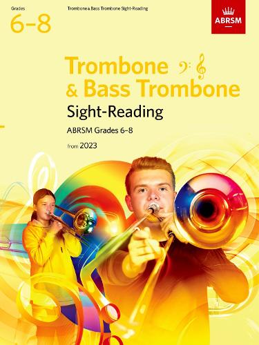 Sight-Reading for Trombone (bass clef and treble clef) and Bass Trombone, ABRSM Grades 6-8, from 2023 (ABRSM Sight-reading)