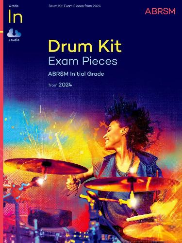 Drum Kit Exam Pieces from 2024, Initial Grade (ABRSM Exam Pieces)