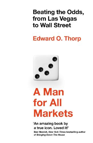 A Man for All Markets: Beating the Odds, from Las Vegas to Wall Street