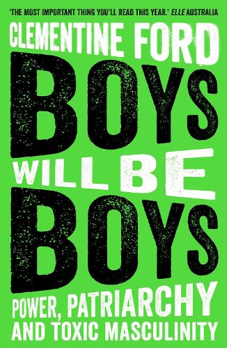 Boys Will Be Boys: Power, Patriarchy and Toxic Masculinity