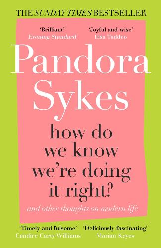 How Do We Know We're Doing It Right?: And Other Thoughts On Modern Life