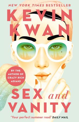 Sex and Vanity: from the bestselling author of Crazy Rich Asians