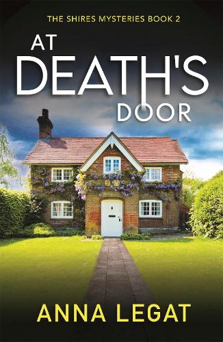 At Death's Door: The Shires Mysteries 2: A twisty and gripping cosy mystery