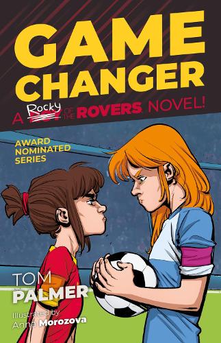 Game Changer: A Rocky of the Rovers Novel (Volume 8) (Roy of the Rovers Illustrated Fiction) (A Roy of the Rovers Fiction Book)