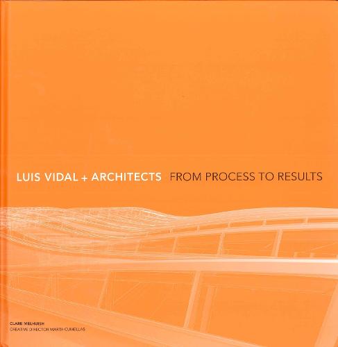 Luis Vidal + Architects 2nd Edition: From Process to Results