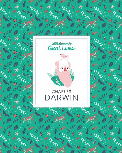 Charles Darwin: Little Guide to Great Lives: Little Guides to Great Lives