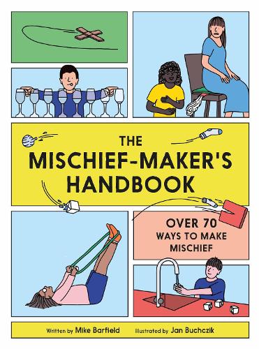 The Mischief Maker's Handbook