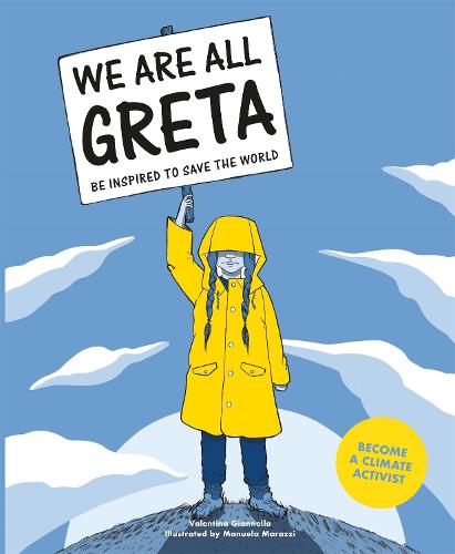 We Are All Greta: Be inspired by Greta Thunberg to save the world: Be Inspired to Save the World