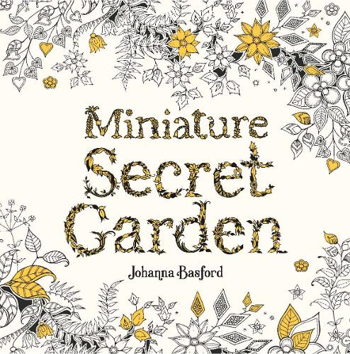 Miniature Secret Garden: A Pocket-sized Adventure Colouring Book