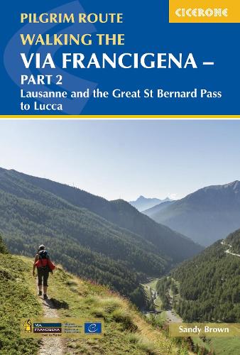 Walking the Via Francigena pilgrim route - Part 2: Lausanne and the Great St Bernard Pass to Lucca