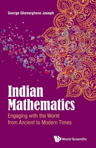 Indian Mathematics: Engaging With The World From Ancient To Modern Times